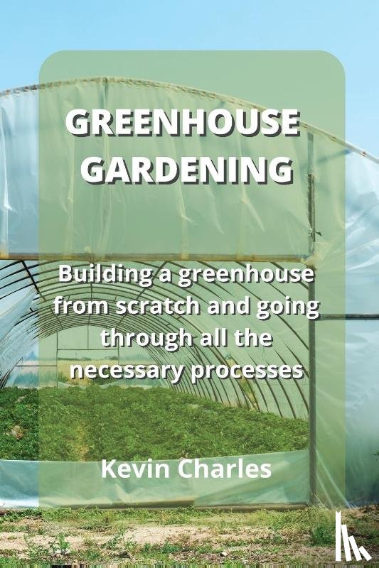 Charles, Kevin - GREENHOUSE GARDENING