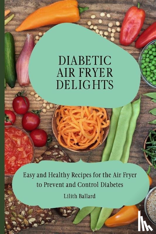 Ballard, Lilith - Diabetic Air Fryer Delights