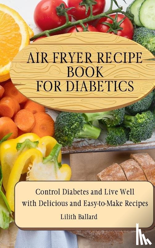 Ballard, Lilith - Air Fryer Recipes For Diabetics