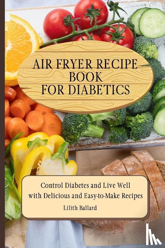 Ballard, Lilith - Air Fryer Recipes For Diabetics