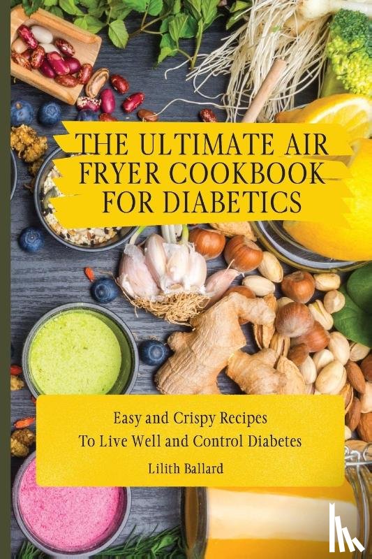 Ballard, Lilith - The Ultimate Air Fryer Cookbook for Diabetics