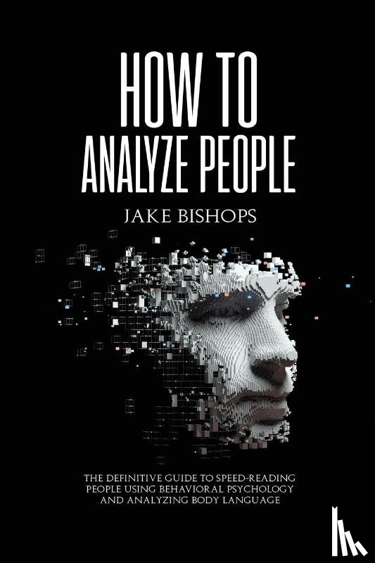 Bishops, Jake - How to Analyze People