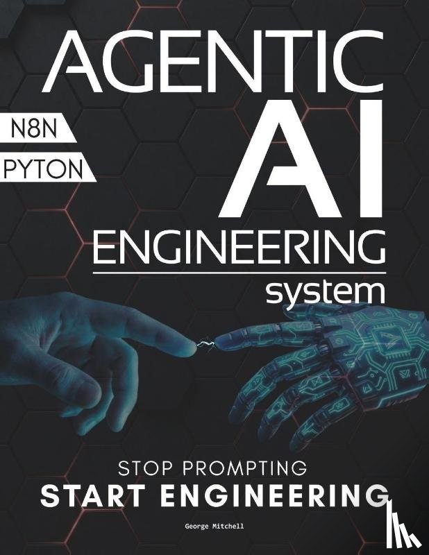 Mitchell, George - Mitchell, G: Agentic AI Engineering System