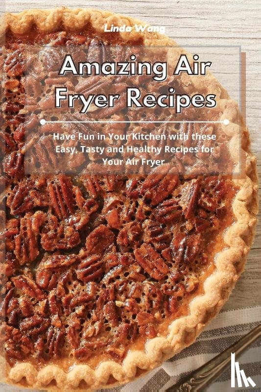 Wang, Linda - Amazing Air Fryer Recipes