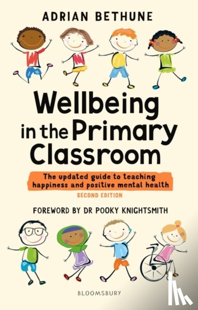 Bethune, Adrian - Wellbeing in the Primary Classroom
