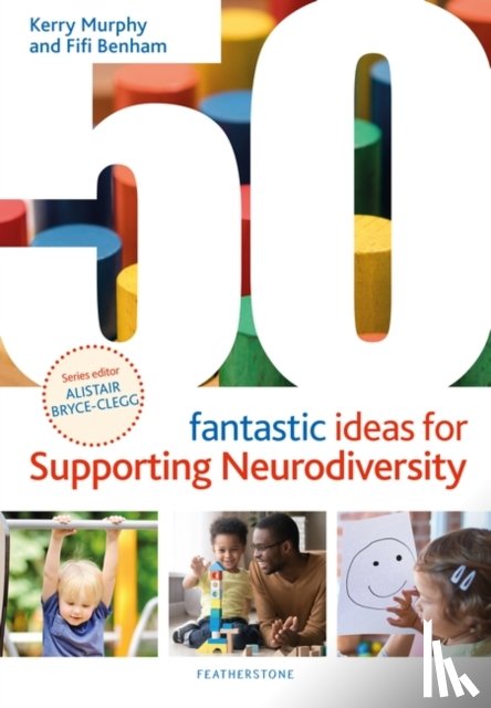 Murphy, Kerry, Benham, Fifi - 50 Fantastic Ideas for Supporting Neurodiversity