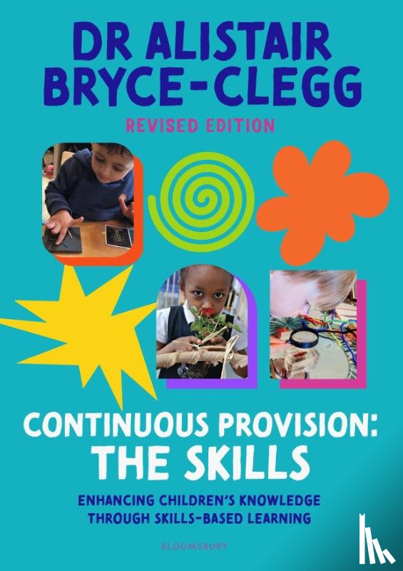 Bryce-Clegg, Dr Alistair - Continuous Provision: The Skills