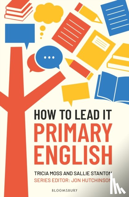 Moss, Tricia, Stanton, Sallie - How to Lead it: Primary English
