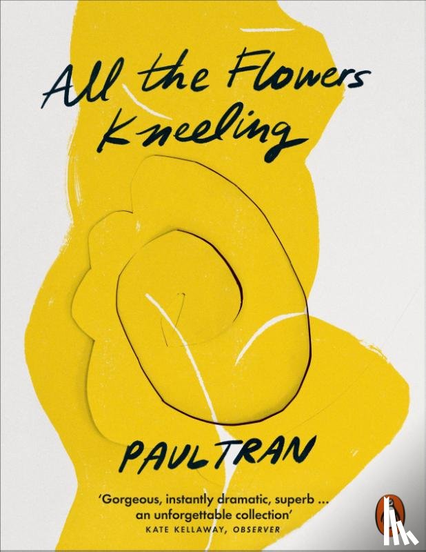 Tran, Paul - All the Flowers Kneeling