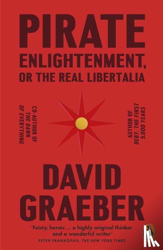 Graeber, David - Pirate Enlightenment, or the Real Libertalia