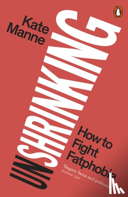 Manne, Kate - Unshrinking