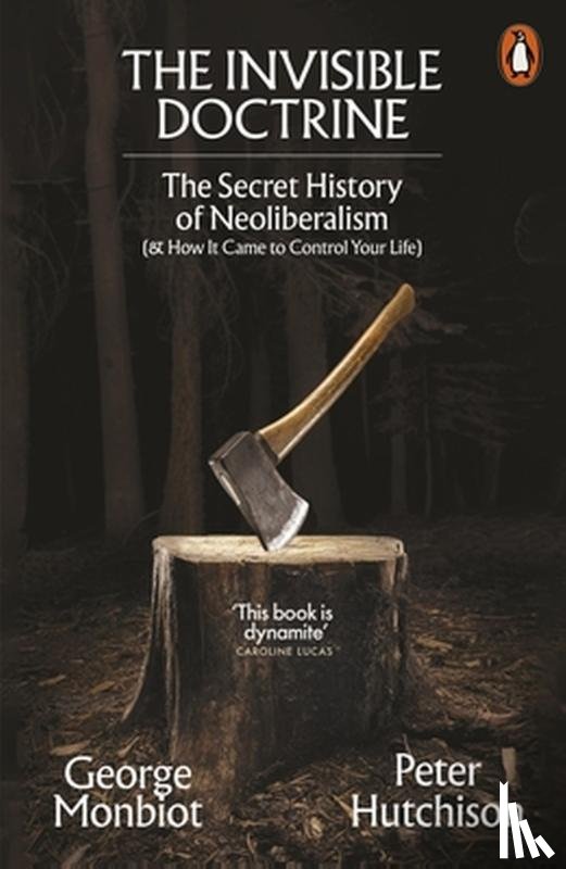 Monbiot, George, Hutchison, Peter - The Invisible Doctrine