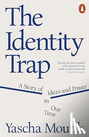 Mounk, Yascha - The Identity Trap