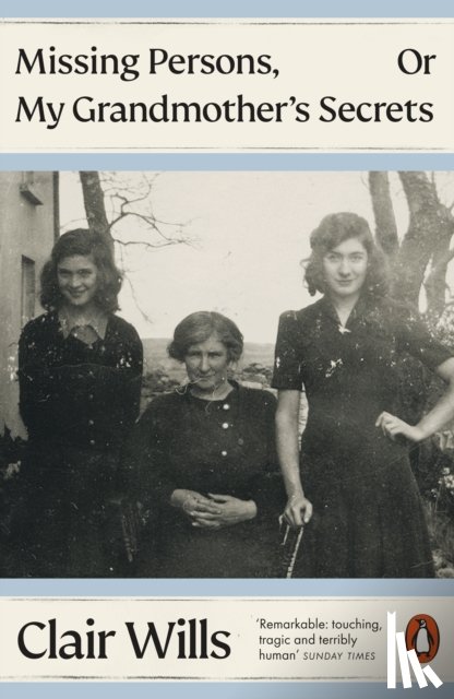 Wills, Clair - Missing Persons, Or My Grandmother's Secrets