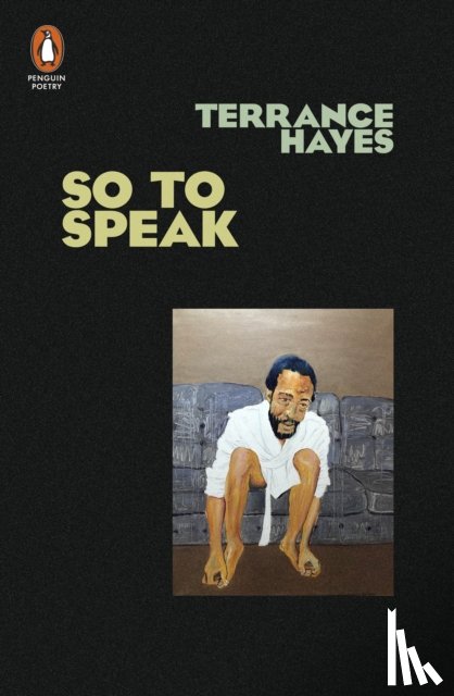 Hayes, Terrance - So To Speak