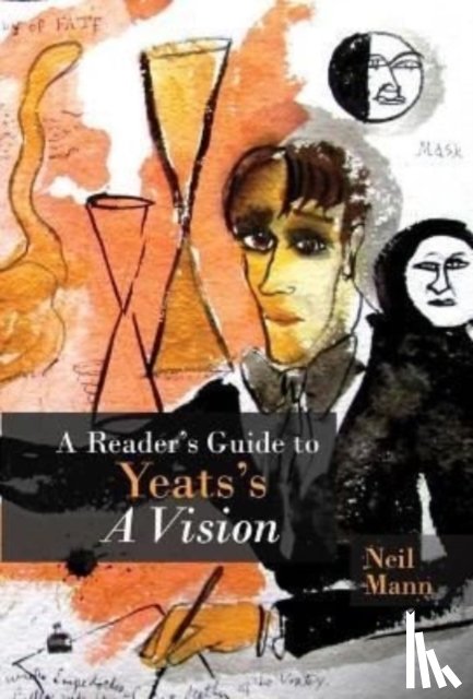 Mann, Neil - A Reader's Guide to Yeats's A Vision
