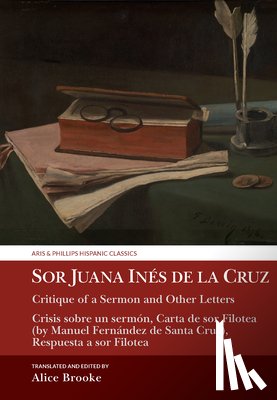 Brooke, Alice - Sor Juana Ines de la Cruz, Critique of a Sermon and Other Letters