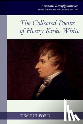  - The Collected Poems of Henry Kirke White