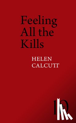 Calcutt, Helen - Feeling All the Kills