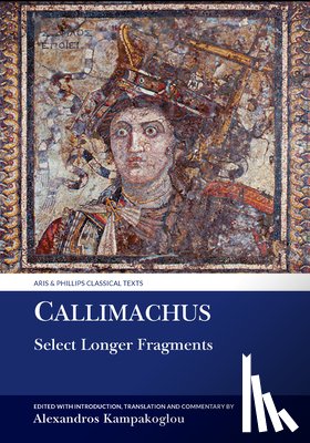 Kampakoglou, Alexandros - Callimachus: Select Longer Fragments