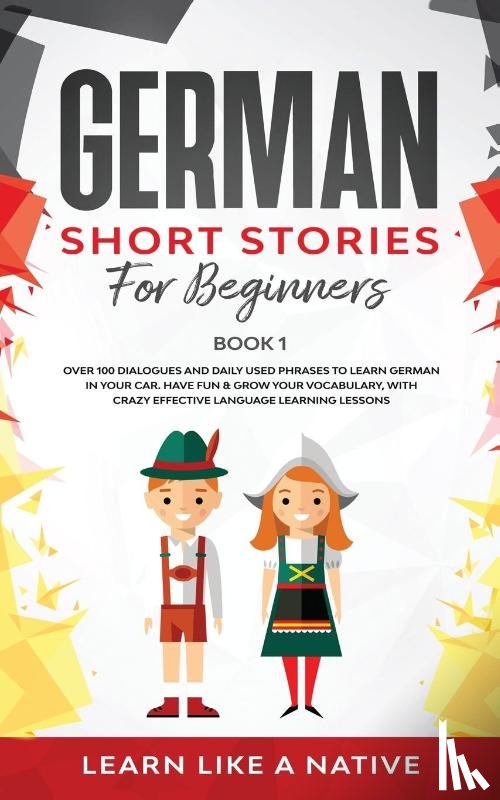 Learn Like A Native - German Short Stories for Beginners Book 1