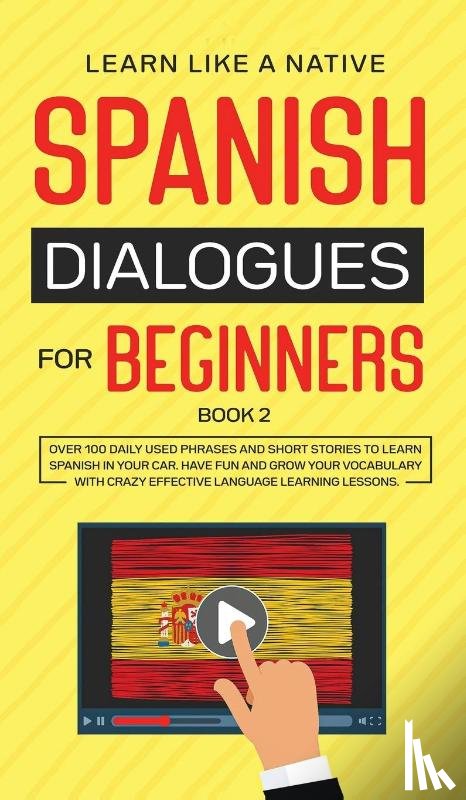 Learn Like A Native - Spanish Dialogues for Beginners Book 2