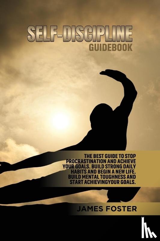 Foster, James - Self-Discipline Guidebook