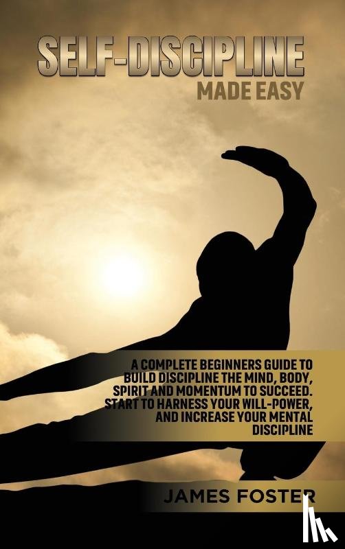 Foster, James - Self-Discipline Made Easy