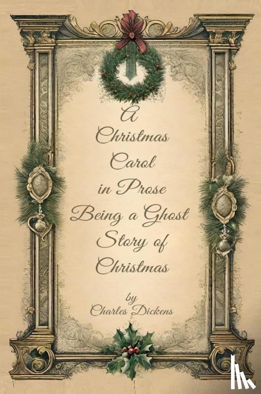 Dickens, Charles - A Christmas Carol in Prose Begin A Ghost Story of Christmas