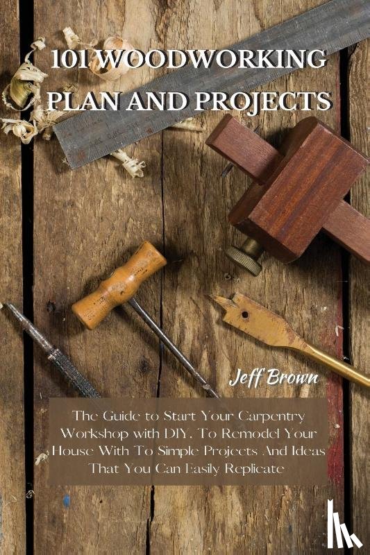 Brown, Jeff - 101 Woodworking Plan and Projects
