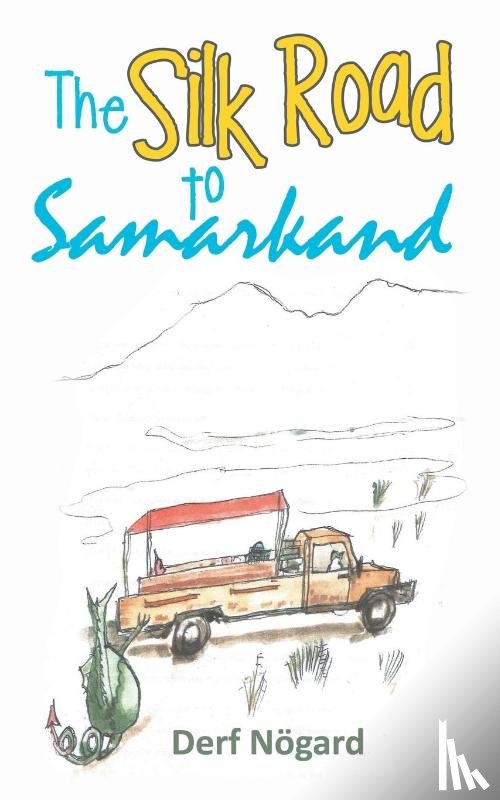 Nogard, Derf - The Silk Road to Samarkand