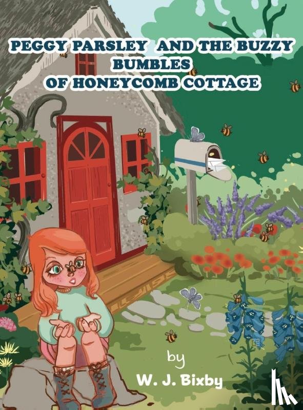 Bixby, W J - Peggy Parsley and the Buzzy Bumbles of Honeycomb Cottage