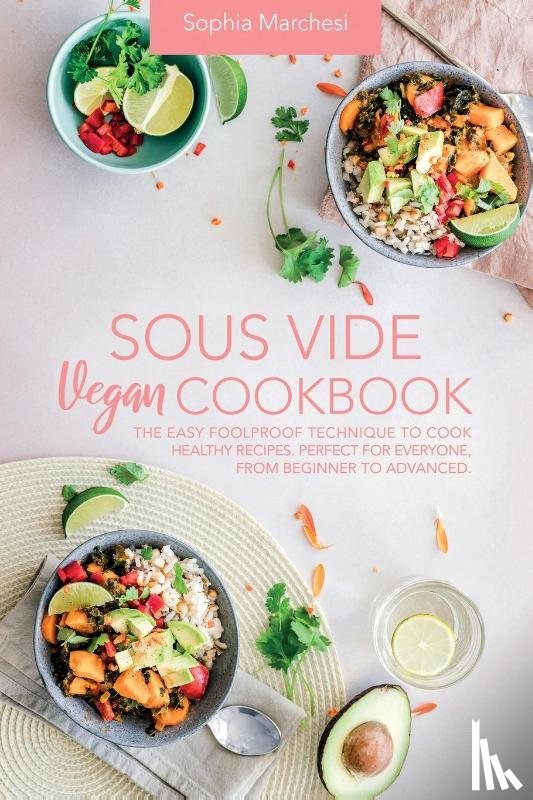 Marchesi, Sophia - Sous Vide Vegan Cookbook