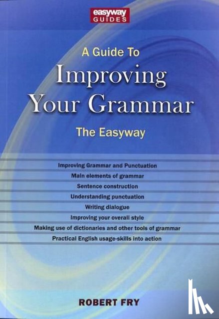 Fry, Robert - A Guide to Improving Your Grammar