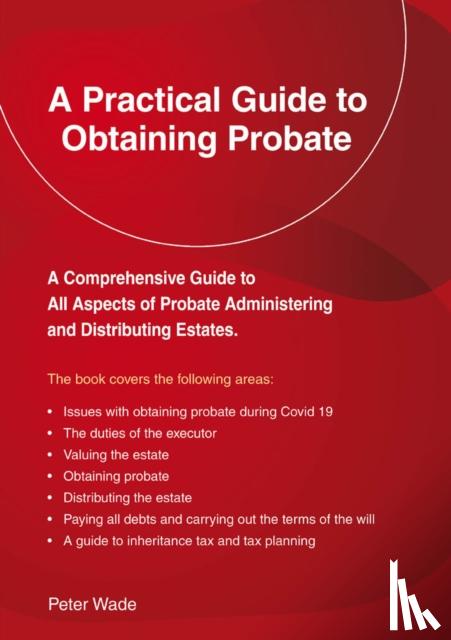 Wade, Peter - A Practical Guide to Obtaining Probate