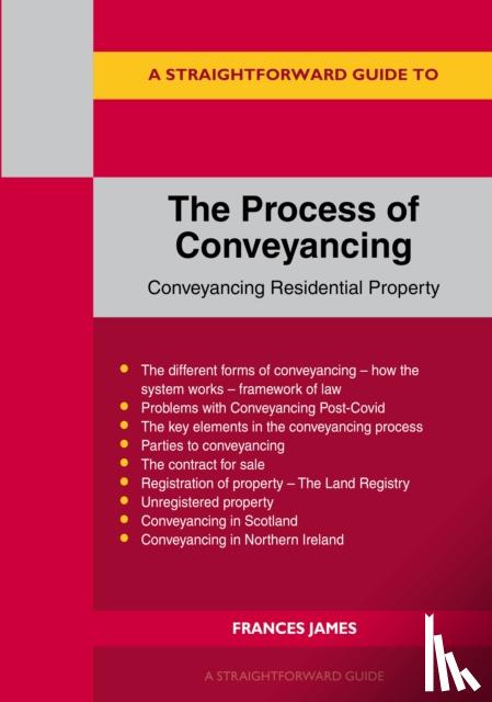 James, Frances - A Straightforward Guide to the Process of Conveyancing: Revised Edition - 2023