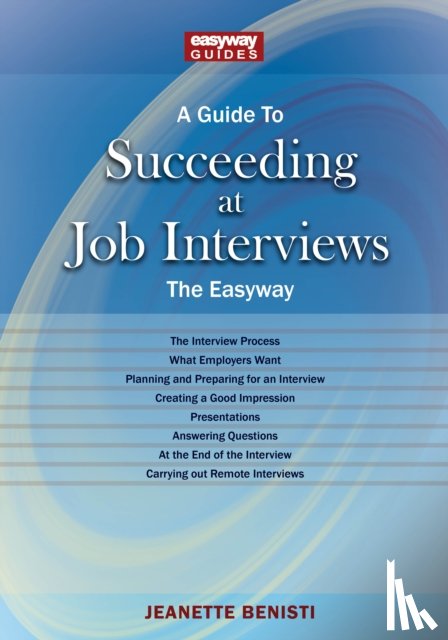 Benisti, Jeanette - A Guide to How to Succeed at Job Interviews: New Edition 2023