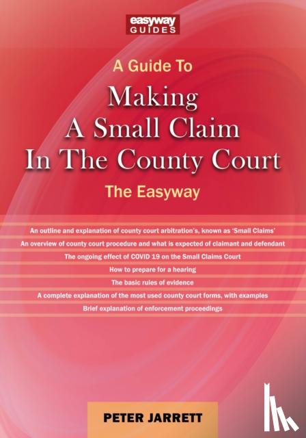 Jarrett, Peter - A Guide to Making a Small Claim in the County Court - 2023