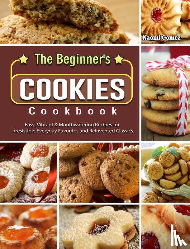 Gomez, Naomi - The Beginner's Cookies Cookbook