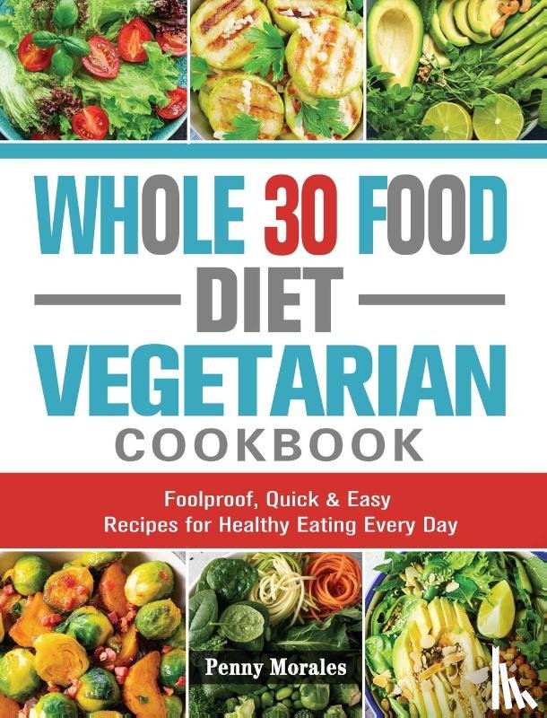 Keys, Ken - Whole 30 Food Diet Vegetarian Cookbook