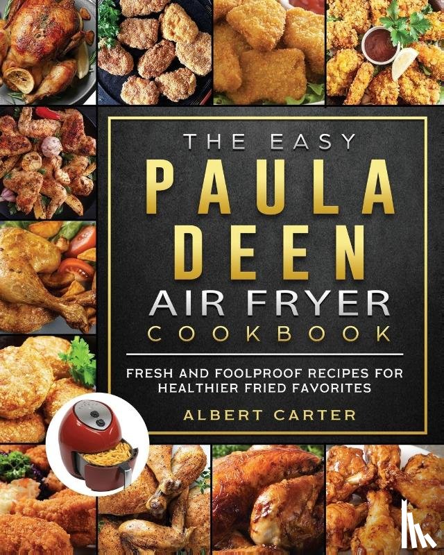 Carter, Albert - The Easy Paula Deen Air Fryer Cookbook