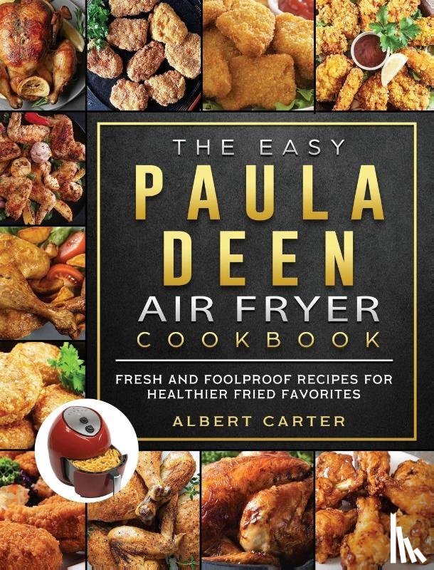Carter, Albert - The Easy Paula Deen Air Fryer Cookbook