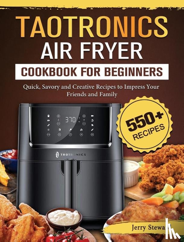 Steward, Jerry - TaoTronics Air Fryer Cookbook For Beginners