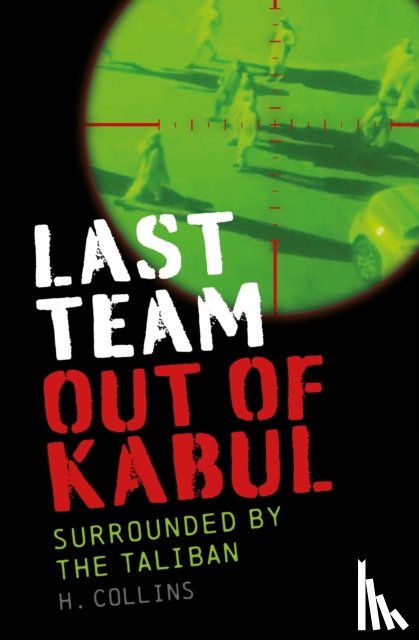 Collins, H. - Last Team Out of Kabul