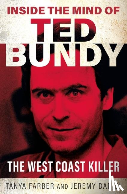 Farber, Tanya, Daniel, Jeremy - Inside the Mind of Ted Bundy