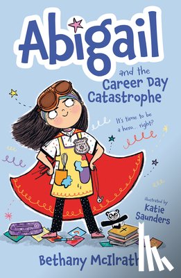 McIlrath, Bethany - Abigail and the Career Day Catastrophe