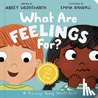 Wedgeworth, Abbey - What Are Feelings For? Board Book