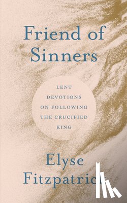 Fitzpatrick, Elyse - Friend of Sinners