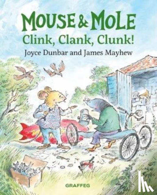 Dunbar, Joyce - Mouse and Mole: Clink, Clank, Clunk!