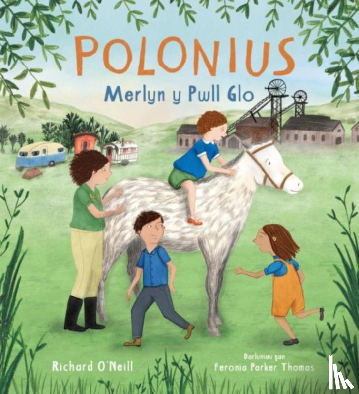 O'Neill, Richard - Polonius Merlyn y Pwll Glo